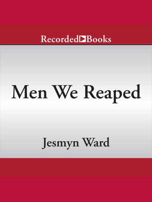 Title details for Men We Reaped by Jesmyn Ward - Available